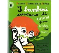 I bambini cercano di tirarsi fuori le idee dal naso. Ediz. illustrata