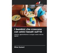 I bambini che crescono con amici basati sull'IA: Infanzia, apprendimento e sviluppo umano nell'era digitale