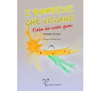Bambini Che Volano. Fiabe Dei Nostri Giorni - Mimmo Russo - 2024