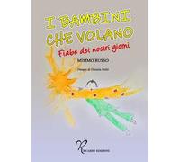 I bambini che volano. Fiabe dei nostri giorni