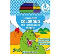 I bambini colorano con i pennarelli magici. Supereroi, pirati, dinosauri, robot, mezzi da cantiere e tanto altro! Ediz. illustrata. Con gadget