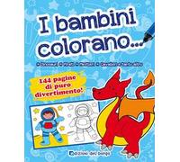 I bambini colorano.... Ediz. illustrata