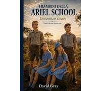 I bambini della Ariel School: L'incontro alieno