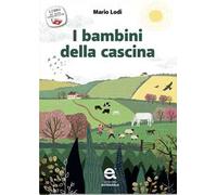 I bambini della cascina. Ediz. ad alta leggibilità