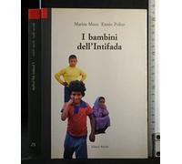 I bambini dell'Intifada. Venti storie di ragazzi palestinesi. Un'indagine sull'infanzia nei territori occupati