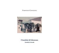 I bambini di Llimmara. Scintille di ricordi