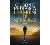 I bambini di nessuno - 2025 - Solferino (Narratori)
