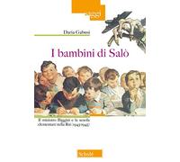 I bambini di Salò. Il ministro Biggini e la scuola elementare nella Rsi (1943-1945)