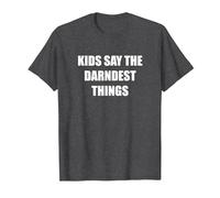 I Bambini Dicono Le Cose più dannose Maglietta, Uomo, Grigio Scuro, 6XL