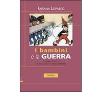 I bambini e la guerra. Il Corriere dei Piccoli e il primo conflitto mondiale (1915-1918)