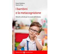 I bambini e la metacognizione. Metodi e attività per la scuola dell'infanzia