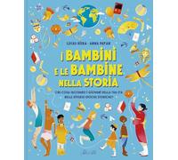 I bambini e le bambine nella storia. Ediz. a colori