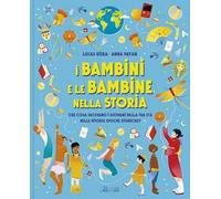 I bambini e le bambine nella storia. Ediz. a colori
