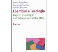 I bambini e l'ecologia. Aspetti psicologici dell'educazione ambientale - P...
