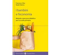 I bambini e l'economia. Metodo e percorso didattico per la scuola primaria...