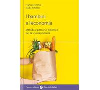 I bambini e l'economia. Metodo e percorso didattico per la scuola primaria