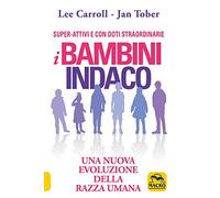 Libri Lee Carroll / Jan Tober - I Bambini Indaco. Una Nuova Evoluzione Della Raz
