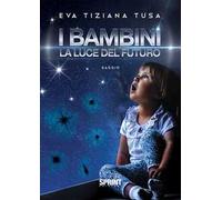 I bambini. La luce del futuro