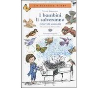 I bambini li salveranno (Chi? Gli animali). Ediz. illustrata