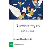 «I bambini nascono con le ali»