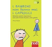 I bambini non fanno mai i capricci. Nuova ediz.