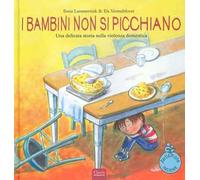 I bambini non si picchiano. Una delicata storia sulla violenza domestica. Ediz. a colori