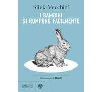 I bambini si rompono facilmente