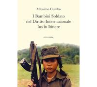 I bambini soldato nel diritto internazionale. Ius in itinere