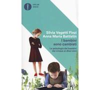 I bambini sono cambiati. La psicologia dei bambini dai cinque ai dieci anni