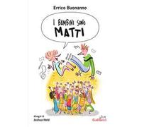 I bambini sono matti