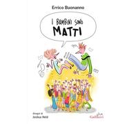 I bambini sono matti