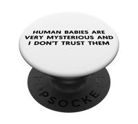 I bambini umani sono misteriosi e non mi fido di loro PopSockets PopGrip Adesivo