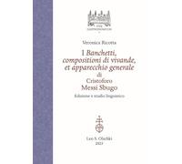 I banchetti, compositioni di vivande, et apparecchio generale di Cristoforo Messi Sbugo. Edizione e studio linguistico. Ediz. critica