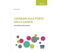 I barbari alle porte della sanità