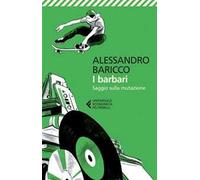 I barbari. Saggio sulla mutazione