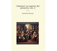 I Barbarò: Le lagrime del prossimo. vol. 2