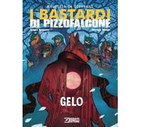 I Bastardi di Pizzofalcone - Gelo - Sergio Bonelli Editore - ITALIANO NUOVO