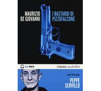 I Bastardi di Pizzofalcone letto da Peppe Servillo. Audiolibro.... (Audio cd)