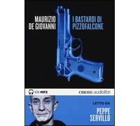 I Bastardi di Pizzofalcone letto da Peppe Servillo. Audiolibro.... (Audio cd)