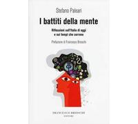 I battiti della mente. Riflessioni sull'Italia di oggi e sui tempi che corrono