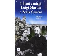 I beati coniugi Luigi Martin e Zelia Guérin