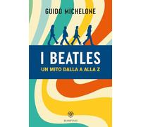 I Beatles: Un mito dalla A alla Z