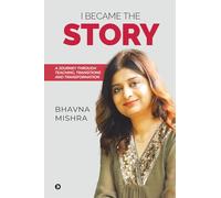 I Became the Story: A Journey Through Teaching, Transitions and Transformation