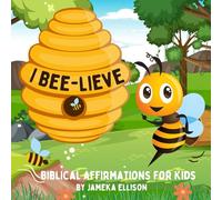 I Bee-lieve: Biblical Affirmations for Kids
