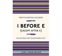 I Before E Except After C: Old-school Ways to Remember Stuff
