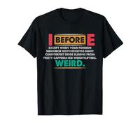 I Before E Grammatica Regola Eccezione Insegnante di Inglese Umorismo Maglietta