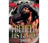 I Beheld His Glory - I Beheld His Glory