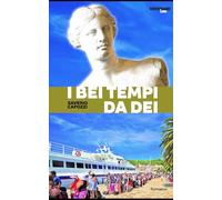 I BEI TEMPI DA DEI