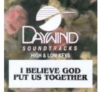 I Believe God Put Us Together [Accompaniment/Performance Track]