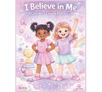 I Believe in Me: A Confidence Coloring Book for Girls